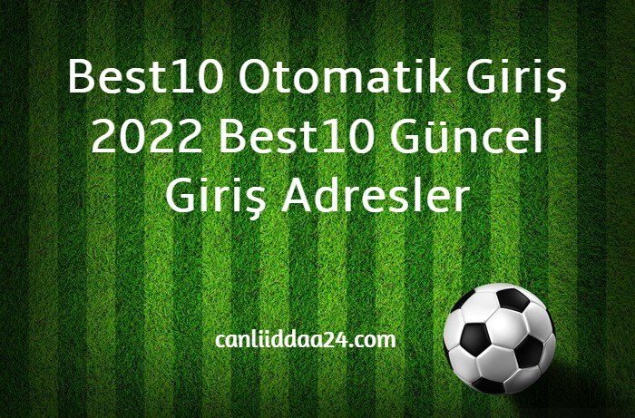 Best10 Otomatik Giriş 2022 Best10 Güncel Giriş Adresler