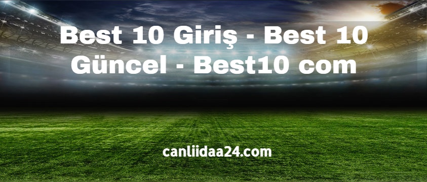 Best 10 Giriş - Best 10 Güncel - Best10 com