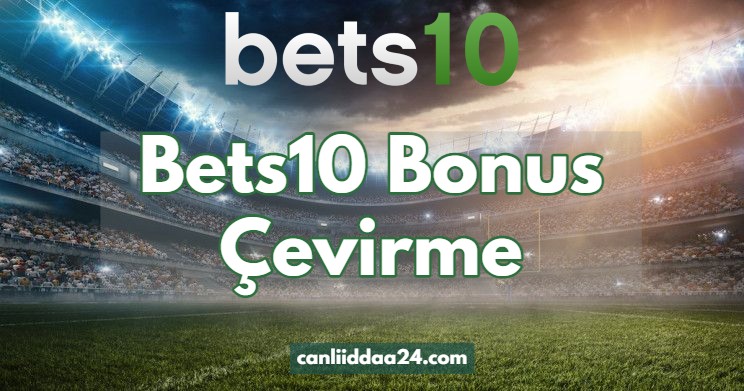 Bets10 Bonus Çevirme