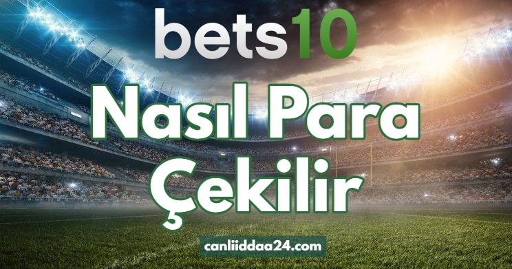 Bets10'dan Nasıl Para Çekilir