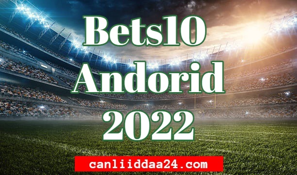Bets10 Android 2022